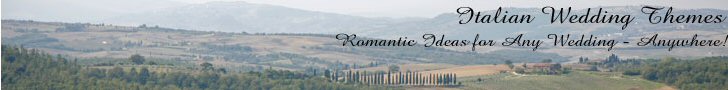 Italian Wedding Themes - Romantic Ideas for Any Wedding - Anywhere  A New Book by Lisa Shea